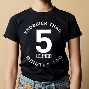 𝅺Lesnob Snobbier Than 5 Minutes Ago Black White Tee Nwot